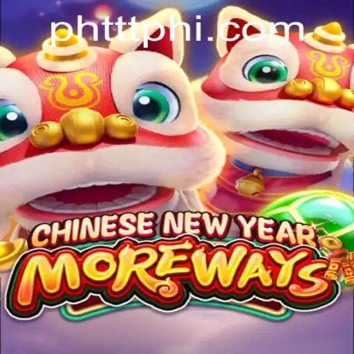 Explore the Excitement of CHINESENEWYEARMOREWAYS - A Unique Gaming Experience